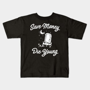 Save Money Die Young Tombstone Kids T-Shirt